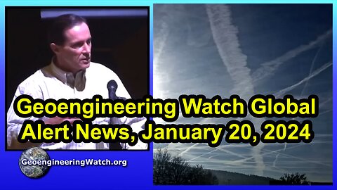 Geoengineering Watch Global Alert News, January 20, 2024