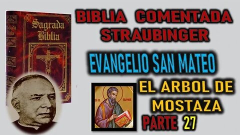 EL ARBOL DE MOSTAZA - EVANGELIO SEGUN SAN MATEO XIII - BIBLIA STRAUBINGER