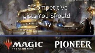 5 Tier 2 Competitive Lists | MTG Pioneer