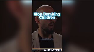 Andrew Tate: Stop Bombing Kids