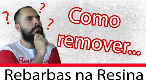 How to remove burrs from resin parts - Como remover rebarbas em peças de Resina