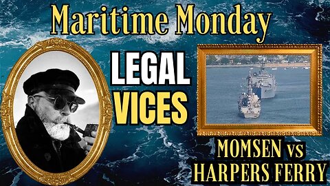 Maritime Monday: MOMSEN vs. HARPERS FERRY