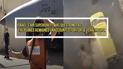 Israel's air superiority was questioned as the planes remained unaccounted for for several hours