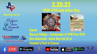 2.20.23 - VFW 4709 and Arbor Day - Conroe Culture News with Margie Taylor