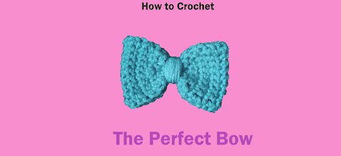 How to Crochet the Perfect Bow