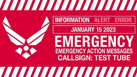 US Emergency Action Messages – January 15 2022 – callsign TEST TUBE