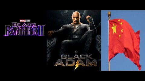 China BANS the BLACKS w/ Black Panther 2 & Black Adam + LGBTQ Censorship for Kuwait