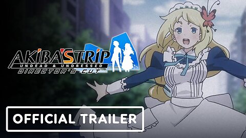 Akiba's Trip: Undead and Undressed Director's Cut - Official Announcement Trailer