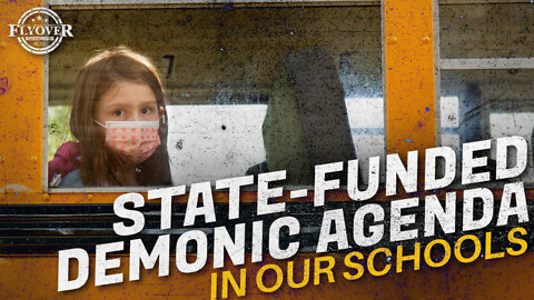 State-Funded DEMONIC Agenda In Our Schools | Flyover Clip