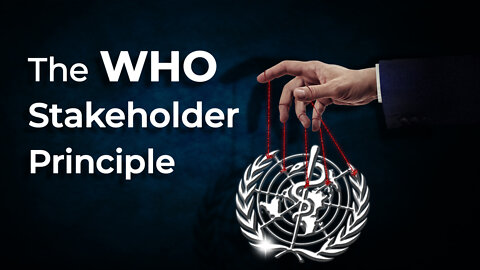 The WHO Stakeholder Principle | www.kla.tv/22872