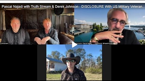Pascal Najadi with Truth Stream & Derek Johnson - DISCLOSURE With US Military Veteran and Friend