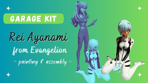 Painting the Rei Ayanami Garage Kit from "Neon Genesis Evangelion"