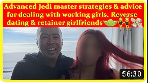Jedi master strategies & advice for dealing with working girls. Reverse dating & retainer girlfriend