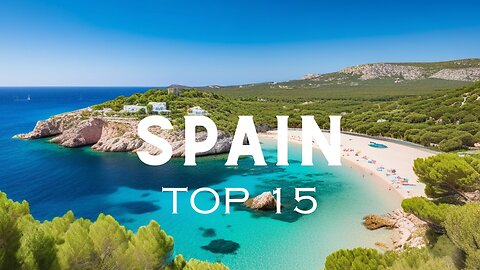 Spain's Top 15 in 2024: Beyond the Guidebook!
