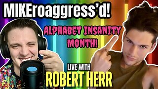 MIKEroaggress'd! Kicking off Alphabet Insanity Month with Robert Herr (The Washcast)
