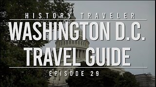 Washington D.C. Travel Guide | History Traveler Episode 29