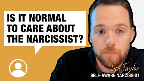 Is it normal to care about the narcissist?