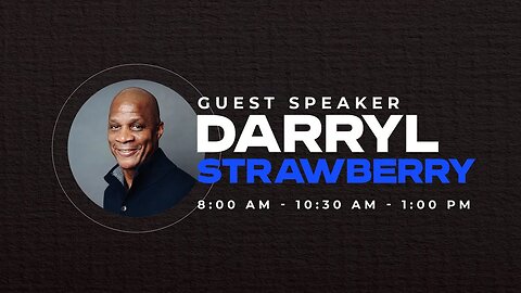WHEN THINGS HAPPEN - Guest Speaker, Darryl Strawberry