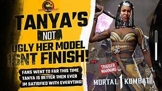 Mortal Kombat 1 Exclusive: Tanya isnt UGLY, Nrs Did HER Right, Fans Went to FAR!! | Trigger Warning