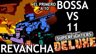 Bossa vs 11 - Revancha