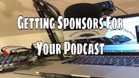 How To Get Sponsors For Your Podcast / Broadcast, When To Take A Break