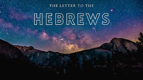 Letter to the Hebrews Part 10 | Let it be healed