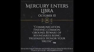 Mercury enters Libra October 10:10 PORTAL which can be a powerhouse of communication