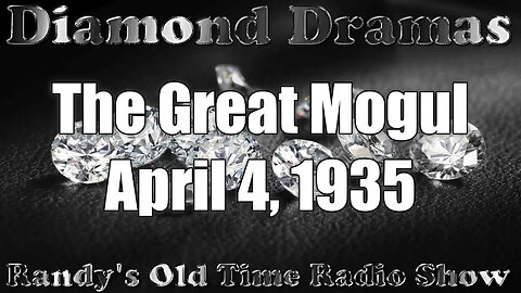 Diamond Dramas The Great Mogul April 1, 1935