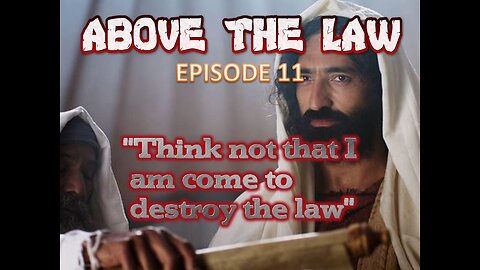 Above the Law( The Law of God) episode 11