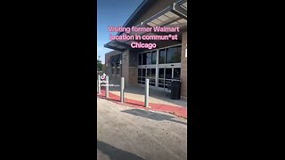 Walmart shuts four stores in Chicago - halving its footprint in crime-ridden Dem-led city