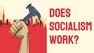 Does Socialism Work?