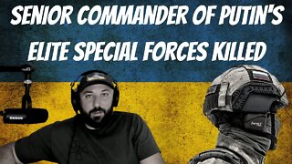 Senior Commander of Putin's Elite Special Forces Killed in Ukraine - 99th KIA Colonel - August 2022