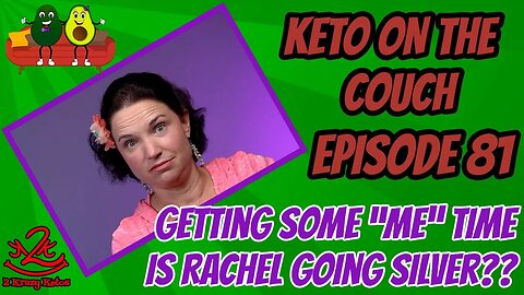 Keto on the Couch - ep 81 | Is Rachel going silver? | How to gain or maintain weight on keto