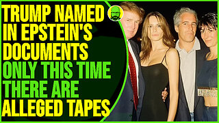 TRUMP NAMED IN EPSTEIN'S DOCUMENTS ONLY THIS TIME THERE ARE ALLEGED TAPES
