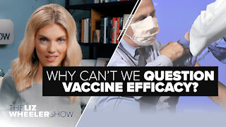 Why Can’t We Question Vaccine Efficacy? | Ep. 49