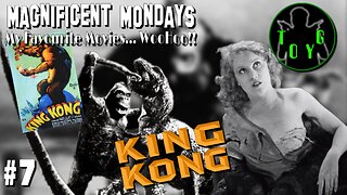 TOYG! Magnificent Mondays #7 - King Kong (1933)