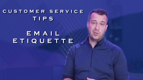 Email Etiquette | Customer Service Tips