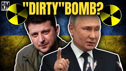 Are Ukrainians Planning to Use a “Dirty Bomb”?