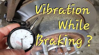 Vibration While Braking? (How I diagnose warped rotors)