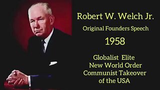 NWO: Robert Welch Jr.’s speech on the communist takeover of the United States