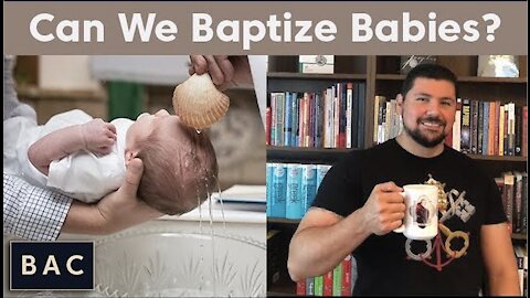 Can we baptize babies?