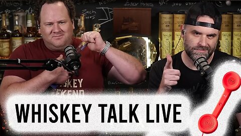Whiskey Talk LIVE - Call In Special - The Podcask