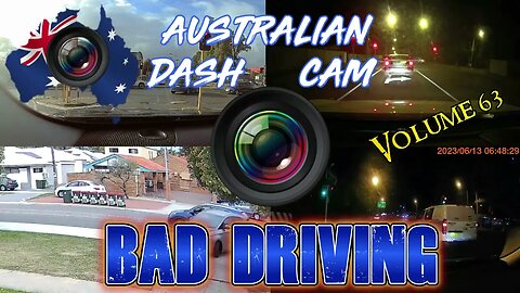 Aussiecams - AUSTRALIAN DASH CAM BAD DRIVING volume 63