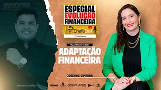 JOSEANE CIPAÚBA | Falando sobre ADAPTAÇÃO FINANCEIRA - ChefeCast #012