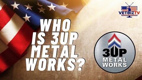 Who is 3Up Metal Works? Veteran Owned Business leading the charge in custom metal fabrication.