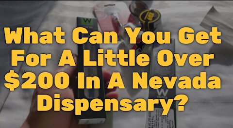 What Can You Get For A Little Over $200 In A Nevada Dispensary?