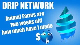 Drip Network - Farms are 2 Weeks Old, How Much Have I Made ???