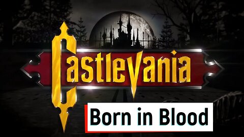 Castlevania - Born in Blood | Attract Mode for Windows PC