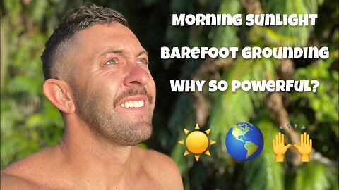Top Reasons to get Morning Sun and walk Barefoot