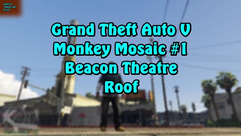 Grand Theft Auto V Monkey Mosaic #1 Beacon Theatre Roof Rumble